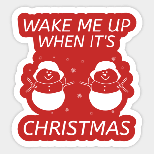 Wake Me Up When It's Christmas Sticker